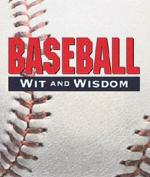 Baseball Wit And Wisdom by Running Press