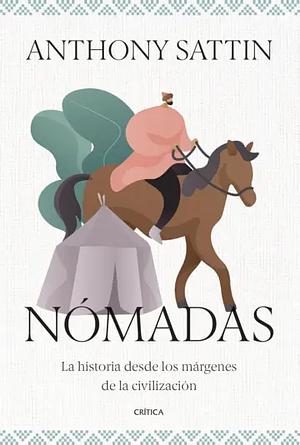 Nómadas by Anthony Sattin