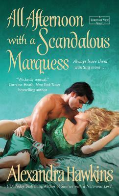 All Afternoon with a Scandalous Marquess by Alexandra Hawkins