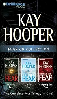 Fear CD Collection: Hunting Fear / Chill of Fear / Sleeping with Fear by Kay Hooper