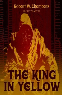 The King in Yellow Illustrated by Robert W. Chambers