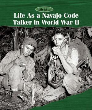 Life as a Navajo Code Talker in World War II by Kate Shoup