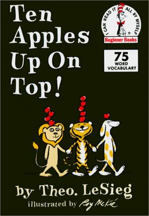 Ten Apples Up on Top! by Theo LeSieg