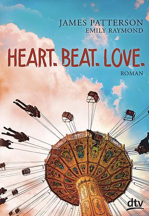 Heart. Beat. Love: Roman by James Patterson, Emily Raymond