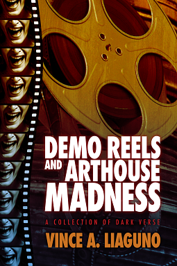 Demo Reels and Arthouse Madness by Vince A. Liaguno