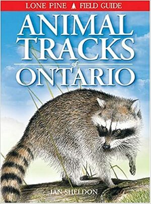 Animal Tracks of Ontario and the Great Lakes Region by Ian Sheldon