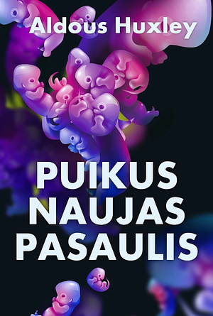 Puikus naujas pasaulis by Aldous Huxley