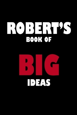 Robert's Book of Big Ideas by Global Notebook