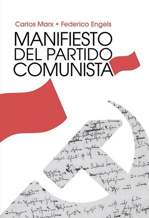 Manifiesto del partido comunista by Karl Marx, Friedrich Engels (Frederick Engels)