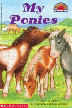 My Ponies by K.A. Alistir, Lucinda McQueen