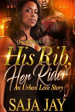His Rib, Her Rider: An Urban Love Story by Saja Jay