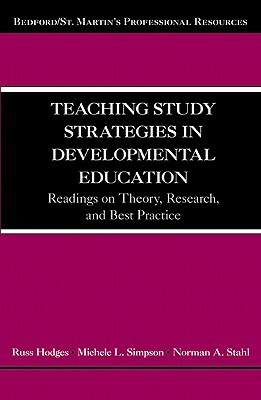 Teaching Study Strategies in Developmental Education: Readings on Theory, Research, and Best Practice by Michele L. Simpson, Russ Hodges, Norman A. Stahl