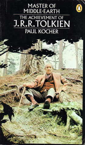 Master of Middle-Earth: The Fiction of J.R.R. Tolkien by Paul H. Kocher