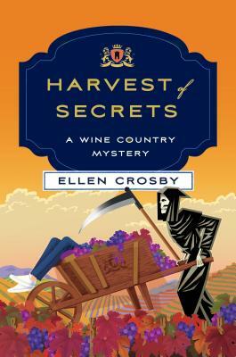 Harvest of Secrets: A Wine Country Mystery by Ellen Crosby