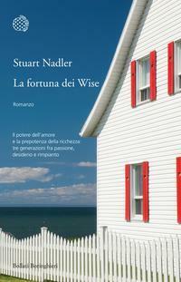 La fortuna dei Wise by Stuart Nadler, Costanza Prinetti