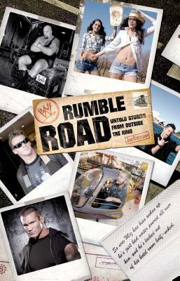 Rumble Road: Untold Stories from Outside the Ring by Jon Robinson