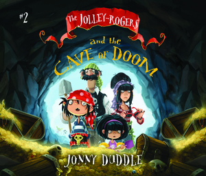 The Jolley-Rogers and the Cave of Doom by Jonny Duddle