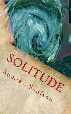 Solitude by Sumiko Saulson