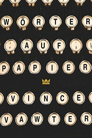 Wörter auf Papier by Vince Vawter