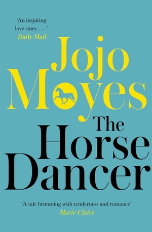 The Horse Dancer by Jojo Moyes