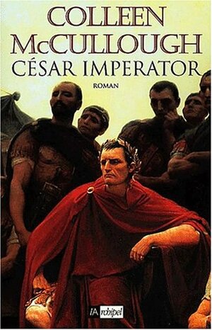 Cesar Imperator by Colleen McCullough
