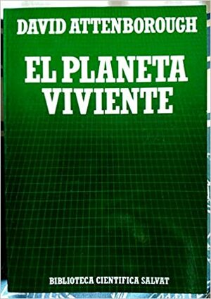 El planeta viviente by David Attenborough