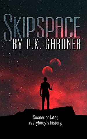 Skipspace by P.K. Gardner
