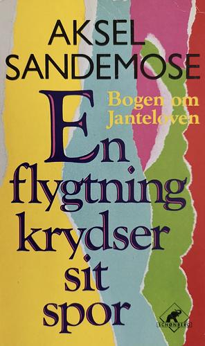 En flygtning krydser sit spor by Aksel Sandemose