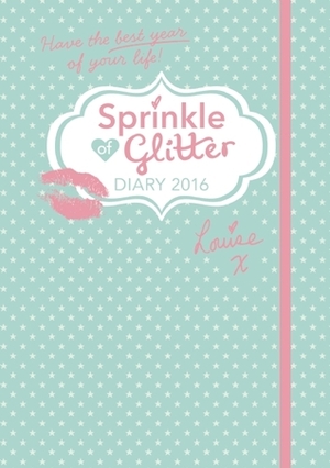 Sprinkle of Glitter 2016 Diary by Louise Pentland