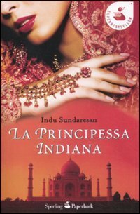 La principessa indiana by Claudia Lionetti, Indu Sundaresan
