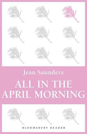 All in the April Morning by Jean Saunders