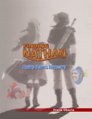 Finding Nathan: Lichty-Harris Ancestry by Frank Oberle