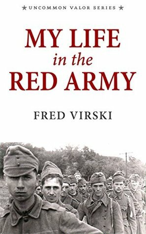 My Life in the Red Army by Steve W. Chadde, Fred Virski