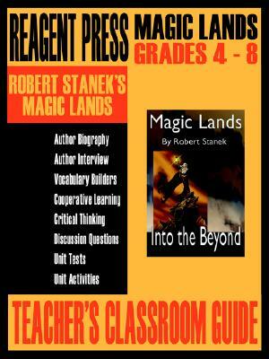 Teacher's Classroom Guide to Robert Stanek's Magic Lands by Robert Stanek