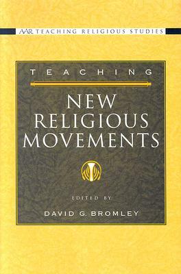 Teaching New Religious Movements by David G. Bromley