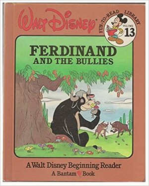 Ferdinand and the Bullies (Disney Fun-to-Read, Vol. 13) by The Walt Disney Company, Martha Banta
