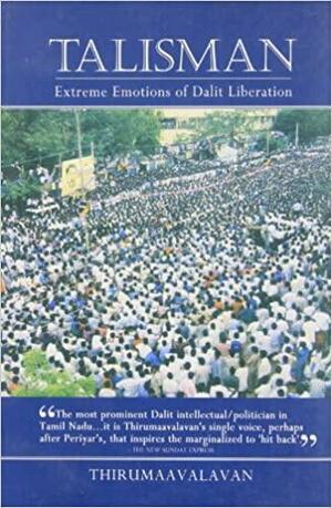 Talisman, Extreme Emotions of Dalit Liberation by தொல். திருமாவளவன்