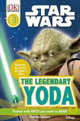 DK Readers L3: Star Wars: The Legendary Yoda: Discover the Secret of Yoda's Life! by Catherine Saunders