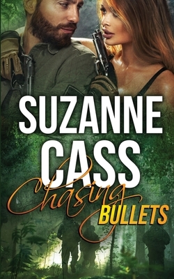 Chasing Bullets by Suzanne Cass