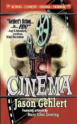 Cinema by Jason Gehlert, Mary Ellen Doering