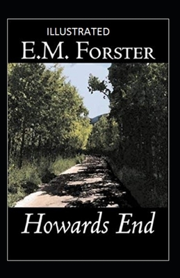 Howards End Illustrated by E.M. Forster