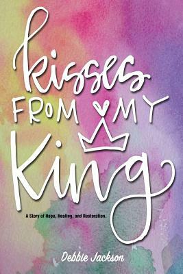 Kisses from My King by Debbie Jackson
