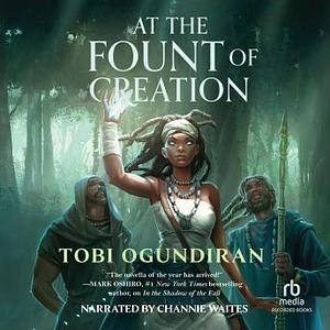 At the Fount of Creation by Tobi Ogundiran