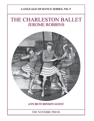 The Charleston Ballet: Language of Dance Series, No. 9 by Ann Hutchinson Guest