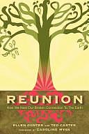 Reunion: How We Heal Our Broken Connection to the Earth by Ellen Gunter, Ted Carter