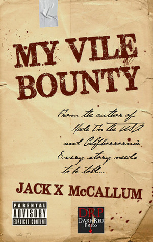 My Vile Bounty by John McCallum Swain, Jack X. McCallum