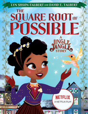 The Square Root of Possible: A Jingle Jangle Story by Lyn Sisson-Talbert, David E. Talbert