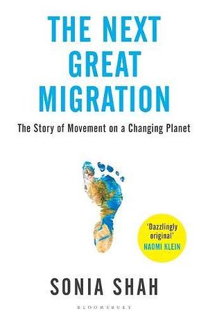 Next Great Migration by Sonia Shah, Sonia Shah