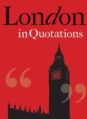 London in Quotations by Jacqueline Mitchell