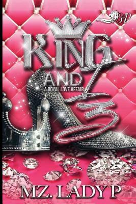 King and I: A Royal Love Affair by Mz. Lady P.